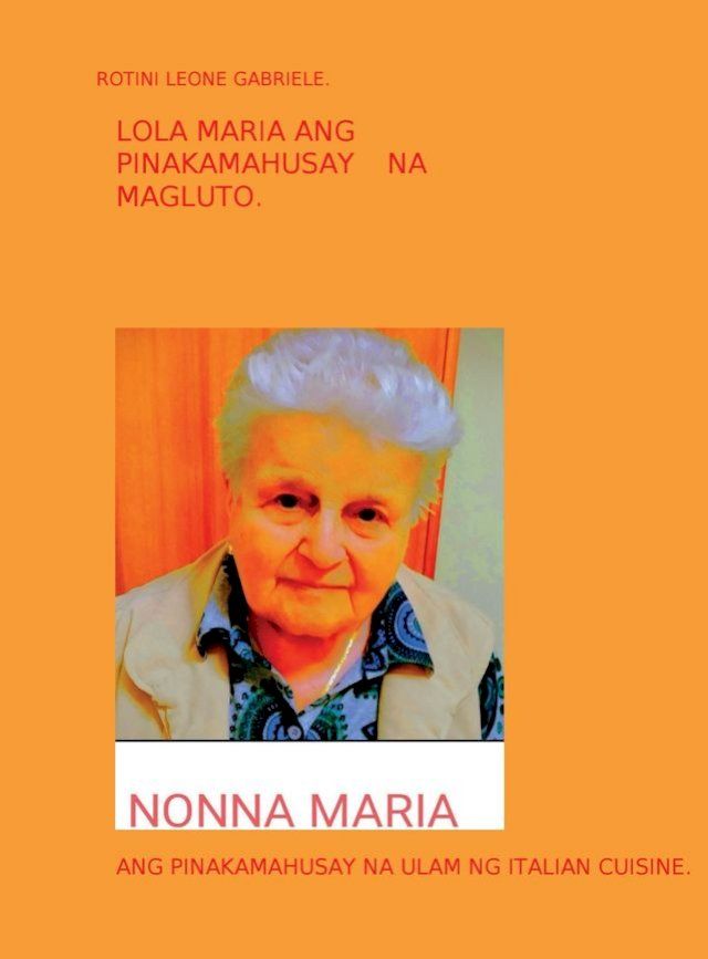  LOLA MARIA ANG PINAKAMAHUSAY NA MAGLUTO.(Kobo/電子書)