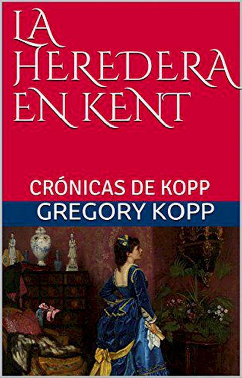 La Heredera en Kent(Kobo/電子書)