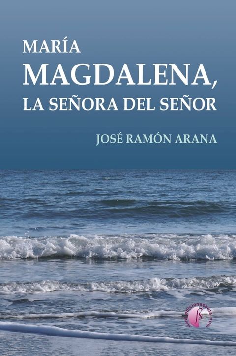 Mar&iacute;a Magdalena, la se&ntilde;ora del Se&ntilde;or(Kobo/電子書)