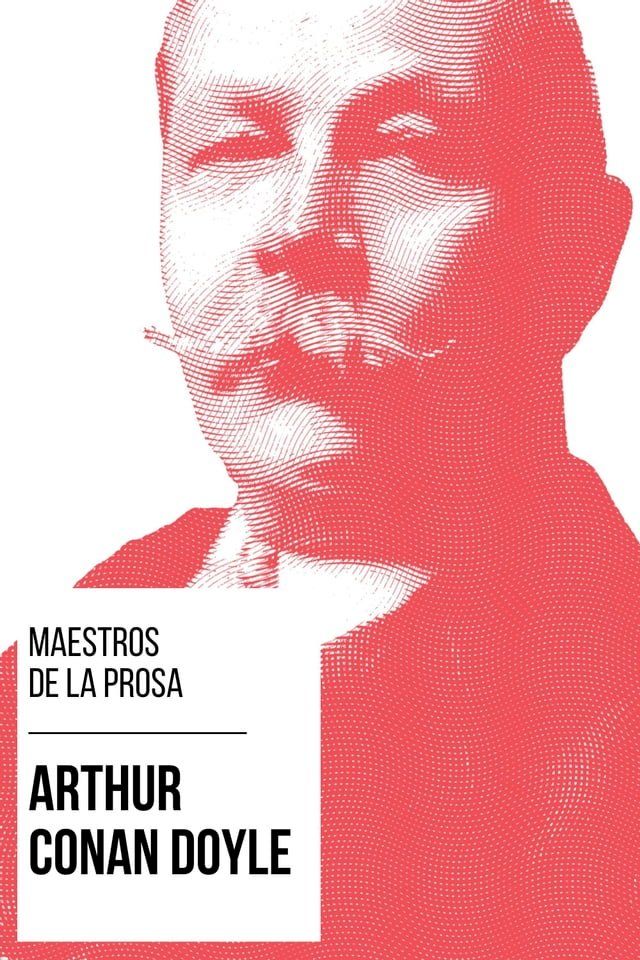  Maestros de la Prosa - Arthur Conan Doyle(Kobo/電子書)