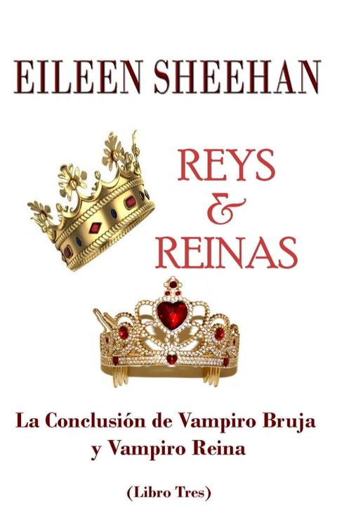 Reys y Reinas: La Conclusión de Vampiro Bruja y Vampiro Reina (Libro Tres)(Kobo/電子書)