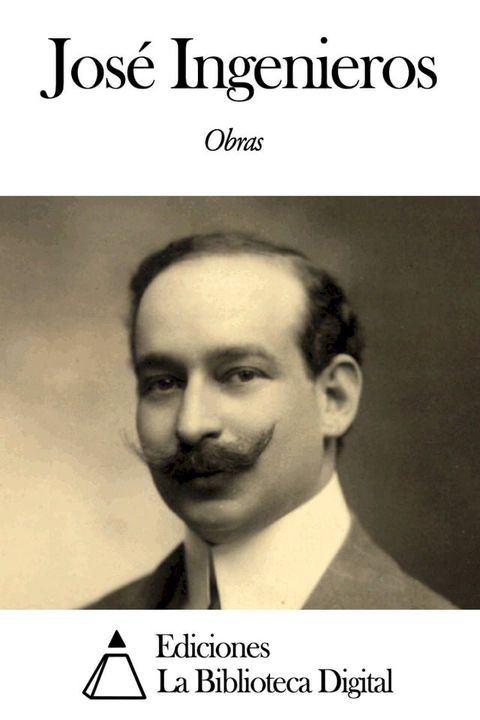 Obras de Jos&eacute; Ingenieros(Kobo/電子書)