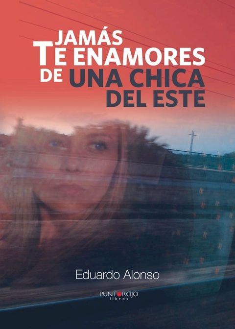 Jamás te enamores de una chica del Este(Kobo/電子書)