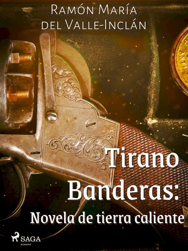  Tirano Banderas: Novela de tierra caliente(Kobo/電子書)