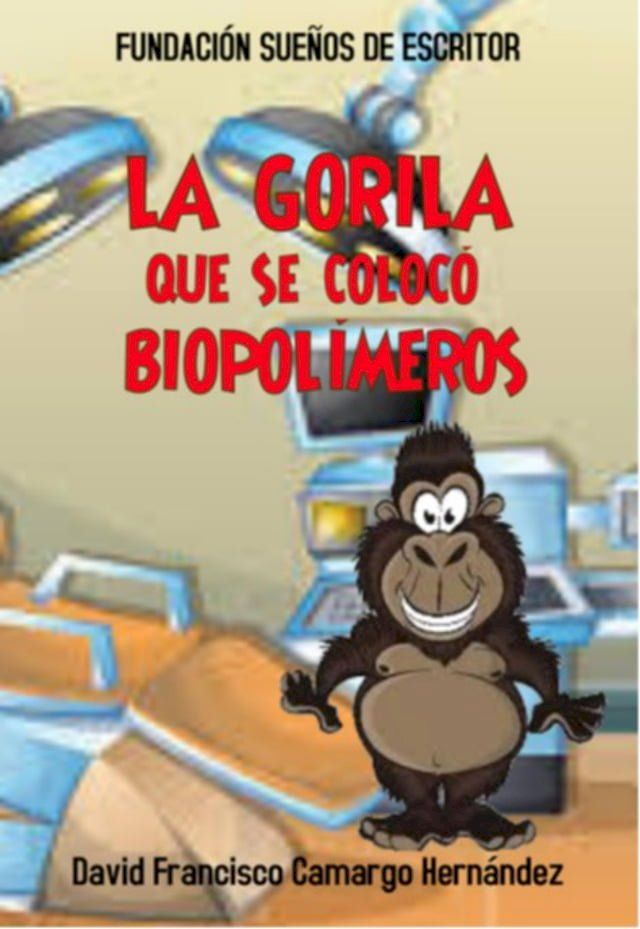  La Gorila Que Se Coloc&oacute; Biopol&iacute;meros(Kobo/電子書)