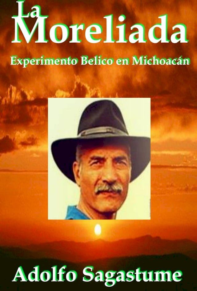  La Moreliada: Experimento B&eacute;lico en Michoac&aacute;n(Kobo/電子書)