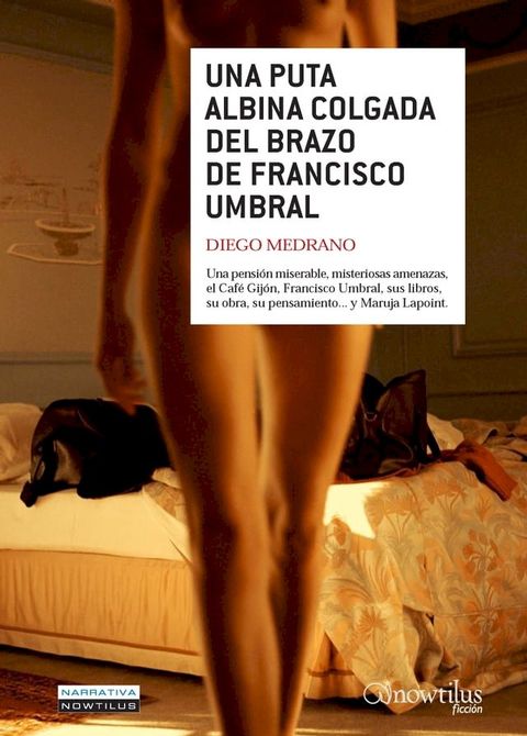 Una puta albina colgada del brazo de Francisco Umbral(Kobo/電子書)