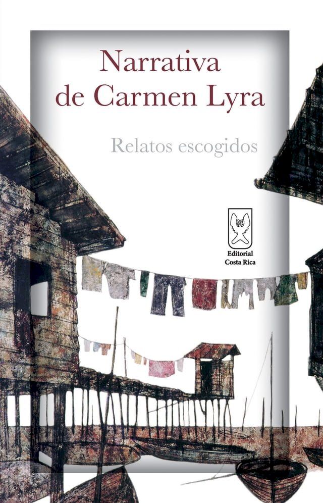  Narrativa de Carmen Lyra. Relatos escogidos(Kobo/電子書)