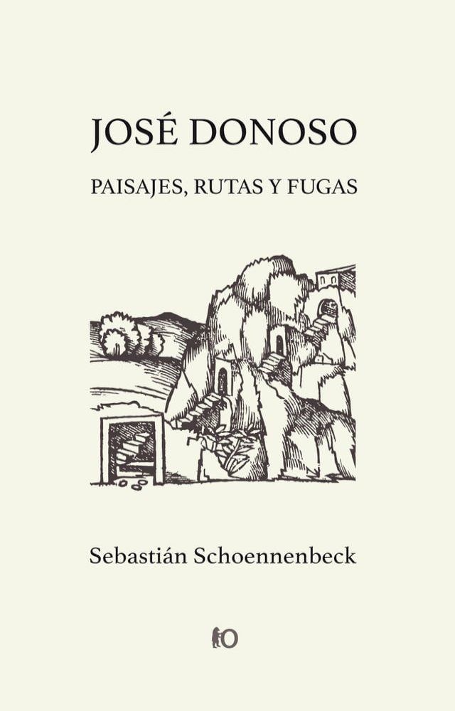  José Donoso: paisajes, rutas y fugas(Kobo/電子書)