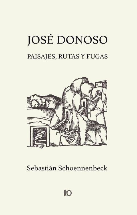 Jos&eacute; Donoso: paisajes, rutas y fugas(Kobo/電子書)