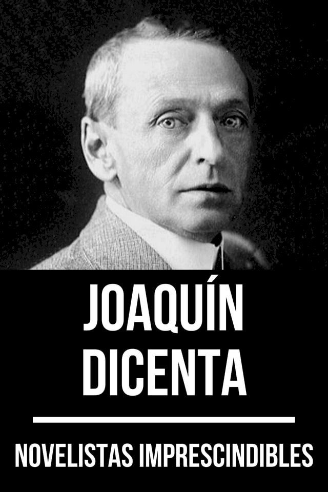  Novelistas Imprescindibles - Joaqu&iacute;n Dicenta(Kobo/電子書)