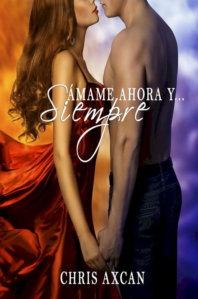  &Aacute;mame ahora y siempre(Kobo/電子書)