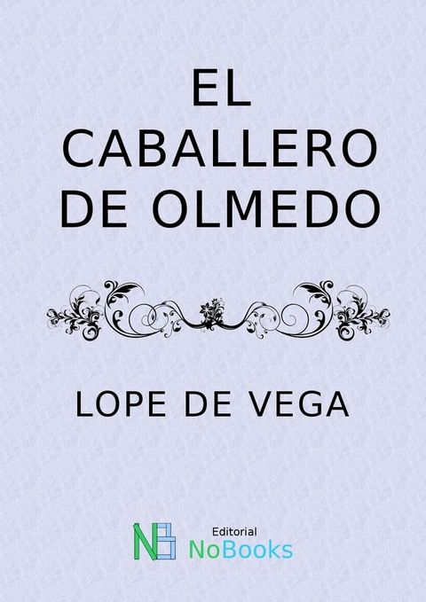 El Caballero de Olmedo(Kobo/電子書)