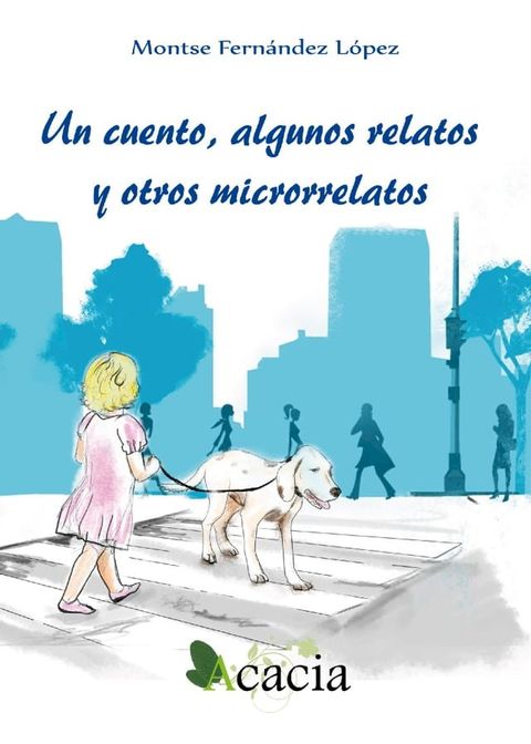 Un cuento, algunos relatos y otros microrrelatos(Kobo/電子書)