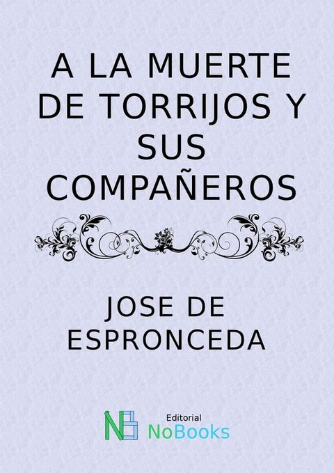 A la muerte de Torrijos y sus compa&ntilde;eros(Kobo/電子書)