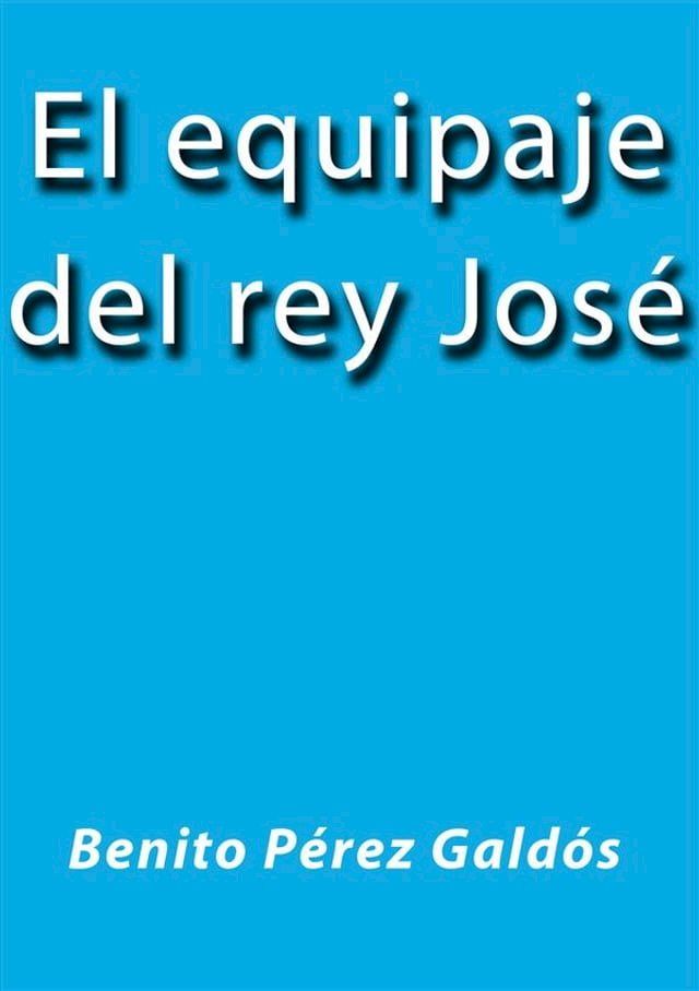  El equipaje del rey José(Kobo/電子書)