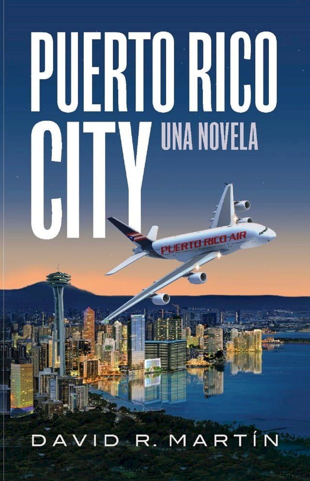  Puerto Rico City - Una Novela (edición en español)(Kobo/電子書)