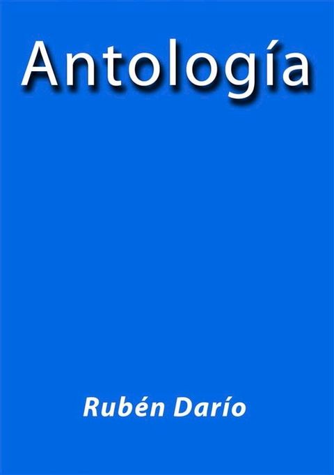 Antolog&iacute;a Rub&eacute;n Dar&iacute;o(Kobo/電子書)