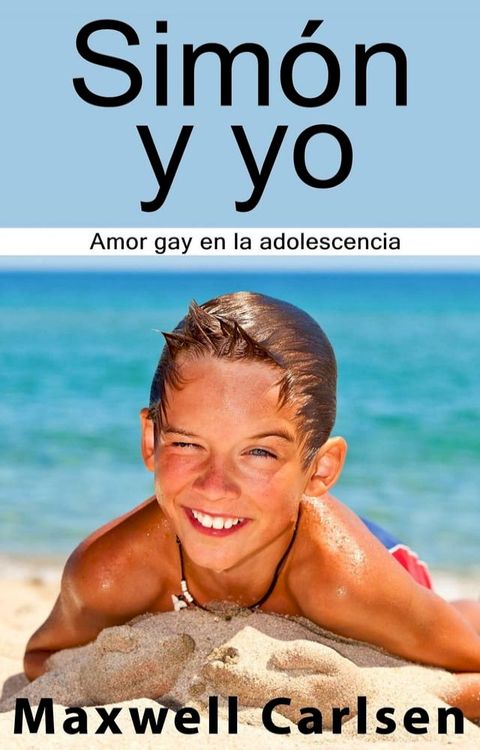 Simón y yo: Amor gay en la adolescencia(Kobo/電子書)