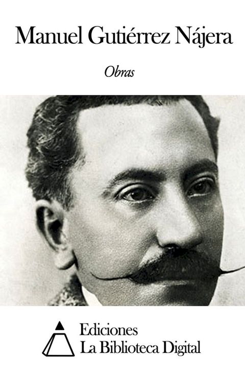 Obras de Manuel Guti&eacute;rrez N&aacute;jera(Kobo/電子書)