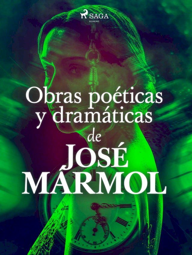  Obras po&eacute;ticas y dram&aacute;ticas de Jos&eacute; Marmol(Kobo/電子書)