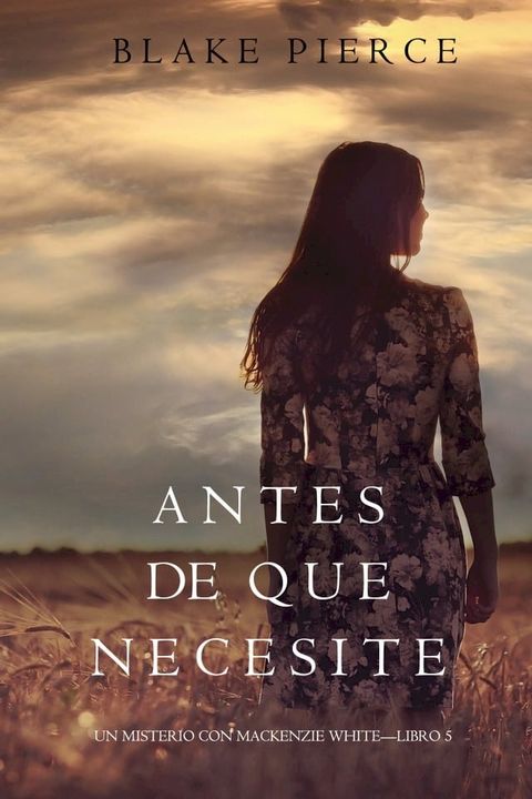 Antes De Que Necesite (Un Misterio con Mackenzie White—Libro 5)(Kobo/電子書)