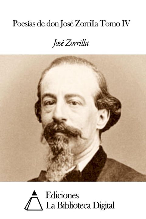 Poes&iacute;as de don Jos&eacute; Zorrilla Tomo IV(Kobo/電子書)