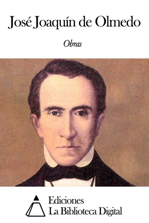 Obras de Jos&eacute; Joaqu&iacute;n de Olmedo(Kobo/電子書)