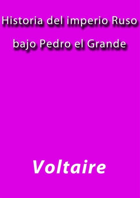 Historia del imperio ruso bajo Pedro el grande(Kobo/電子書)