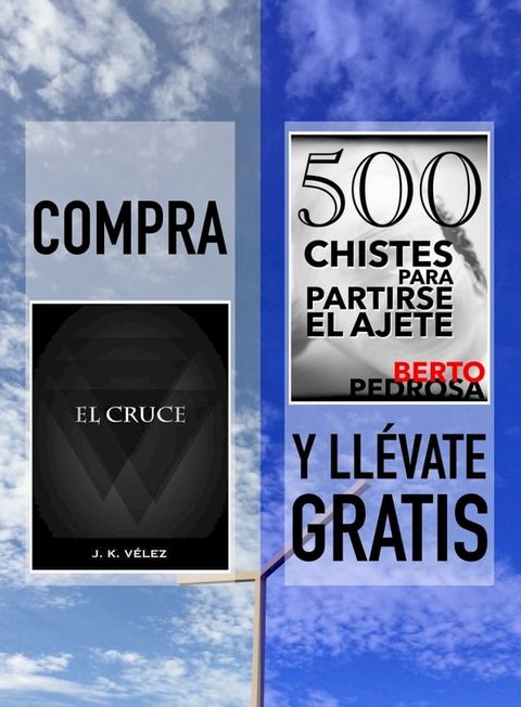 Compra EL CRUCE y ll&eacute;vate gratis 500 CHISTES PARA PARTIRSE EL AJETE(Kobo/電子書)