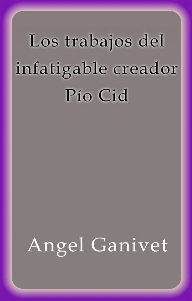  Los trabajos del infatigable creador Pío Cid(Kobo/電子書)