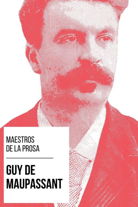 Maestros de la Prosa - Guy de Maupassant(Kobo/電子書)