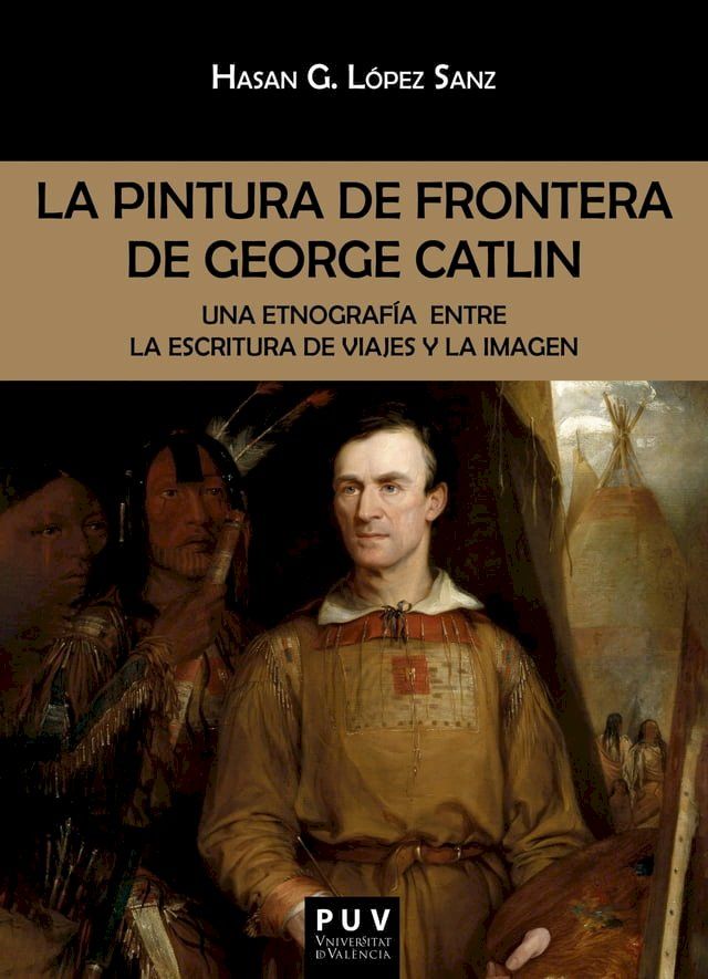  La pintura de frontera de George Catlin(Kobo/電子書)