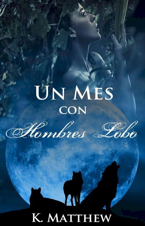 Un mes con hombres lobo(Kobo/電子書)