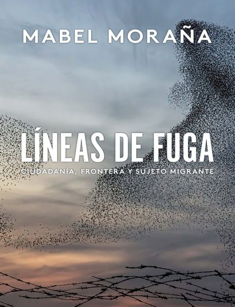 Líneas de fuga : ciudadanía, frontera y sujeto migrante(Kobo/電子書)