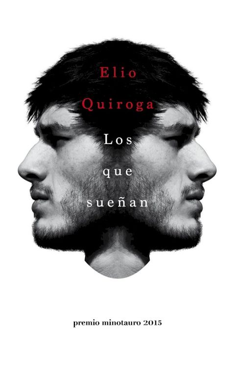 Los que sue&ntilde;an - Premio Minotauro 2015(Kobo/電子書)