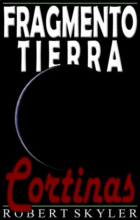 Fragmento Tierra - 005 - Cortinas (Spanish Edition)(Kobo/電子書)