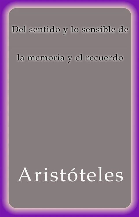 Del sentido y lo sensible de la memoria y el recuerdo(Kobo/電子書)