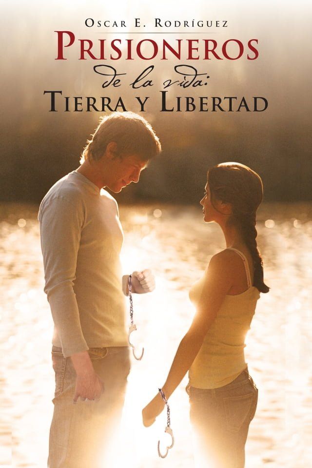  Prisioneros De La Vida: Tierra Y Libertad(Kobo/電子書)