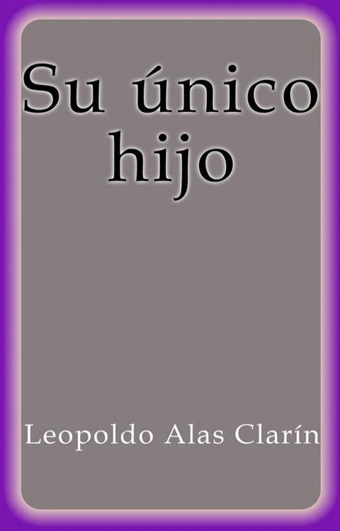 Su &uacute;nico hijo(Kobo/電子書)