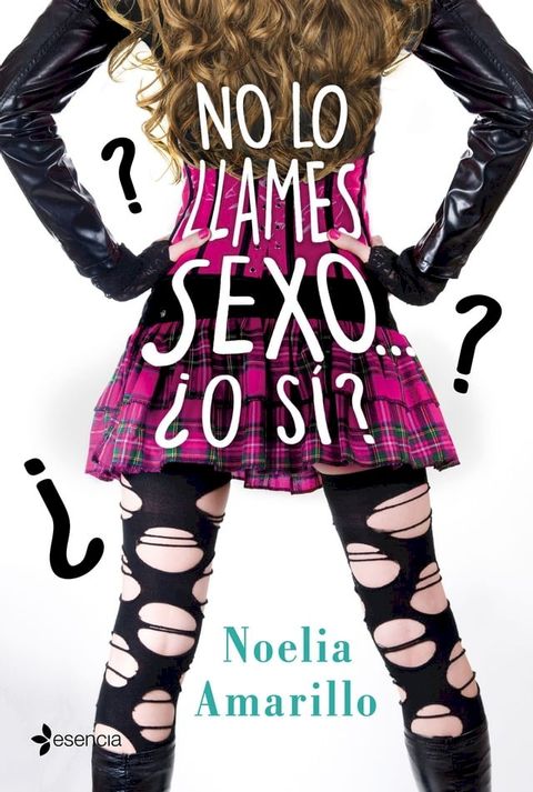 No lo llames sexo... &iquest;O s&iacute;? Serie No lo llames, 4(Kobo/電子書)