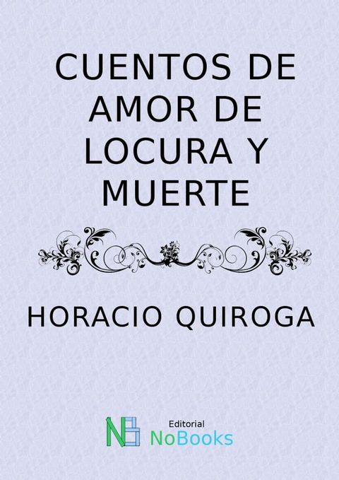 Cuentos de amor de locura y de muerte(Kobo/電子書)