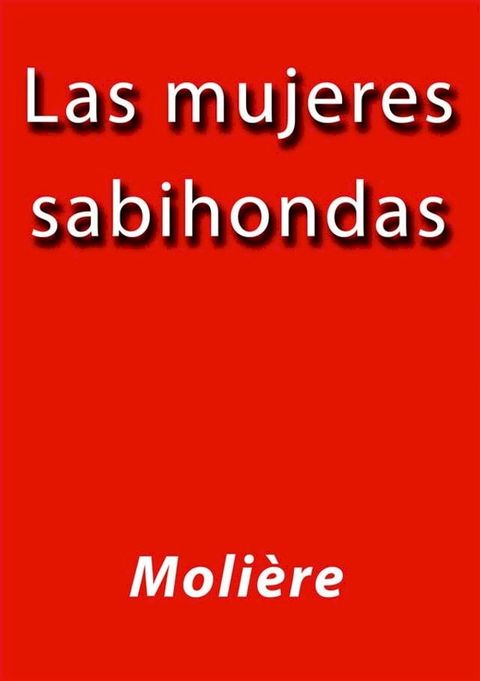 Las mujeres sabihondas(Kobo/電子書)