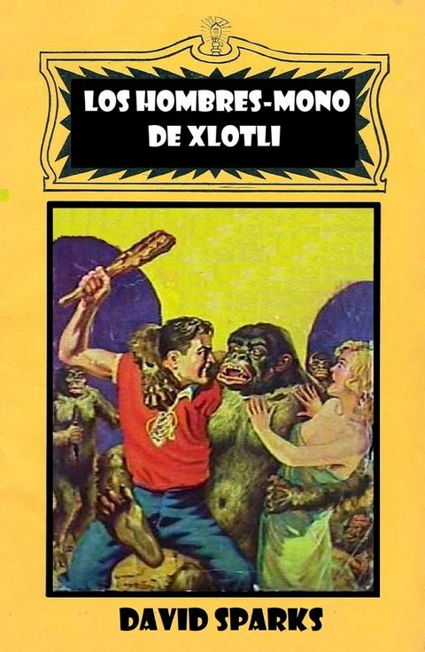 Los hombres-mono de Xlotli(Kobo/電子書)