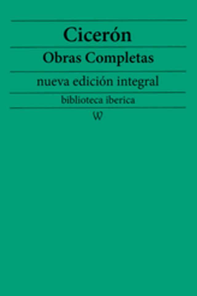  Cicer&oacute;n: Obras completas (nueva edici&oacute;n integral)(Kobo/電子書)