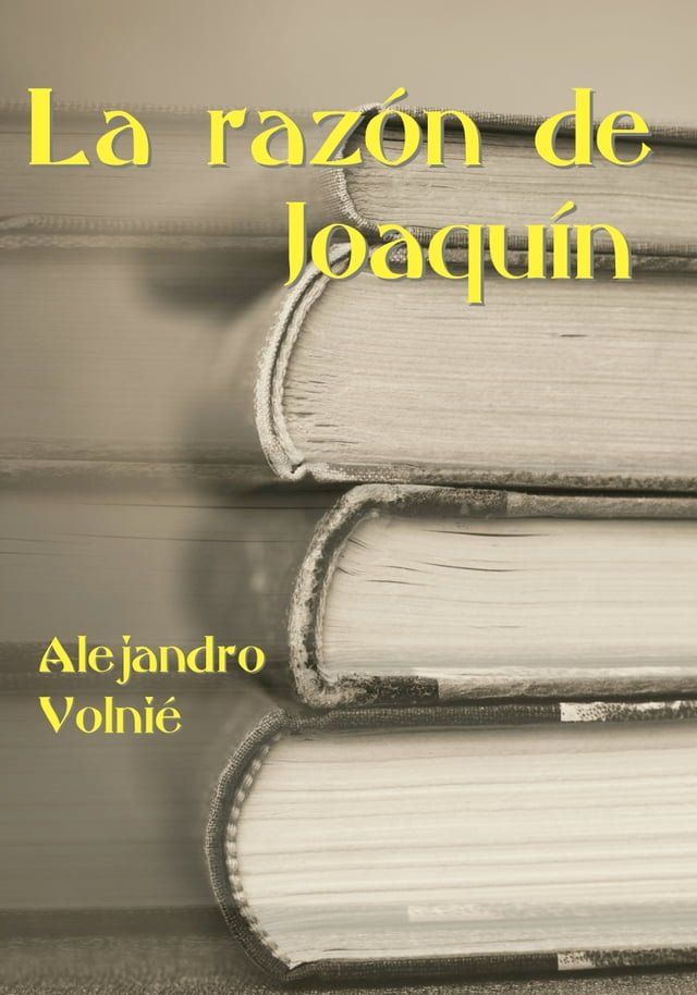  La raz&oacute;n de Joaqu&iacute;n(Kobo/電子書)