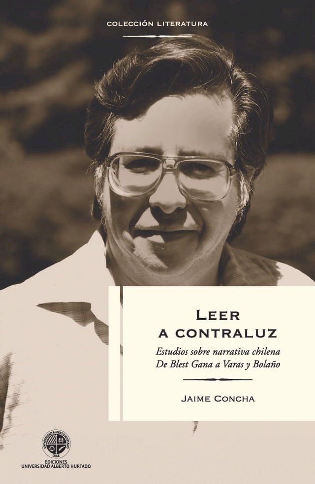  Leer a contraluz: Estudios sobre narrativa de Blest Gana a Bola&ntilde;o(Kobo/電子書)