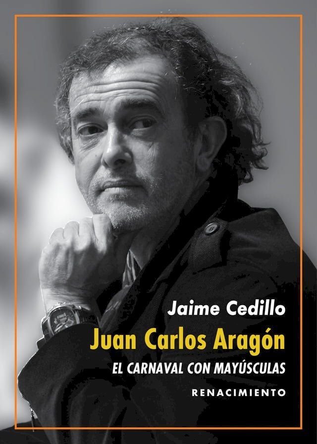  Juan Carlos Arag&oacute;n: El Carnaval con may&uacute;sculas(Kobo/電子書)