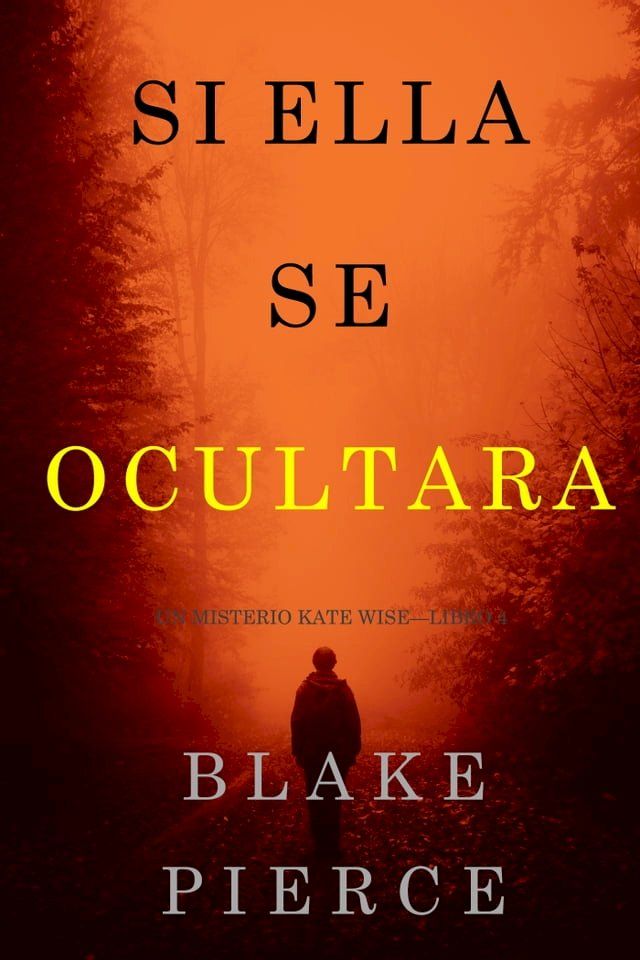  Si Ella Se Ocultara (Un Misterio Kate Wise—Libro 4)(Kobo/電子書)