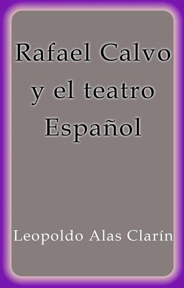  Rafael Calvo y el teatro Español(Kobo/電子書)